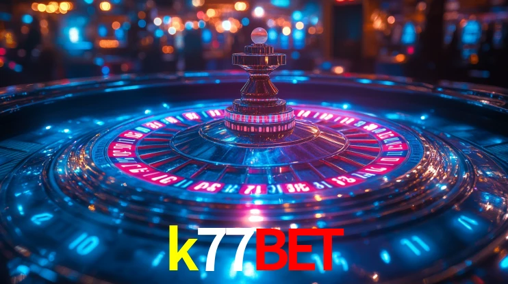 Explore as vantagens do k77bet: serviço profissional e confiabilidade